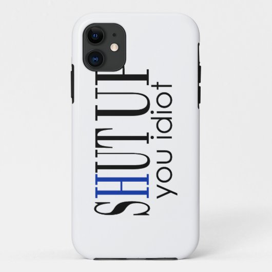 Coques Case-Mate iPhone Tais-Toi Idiot (Dos)