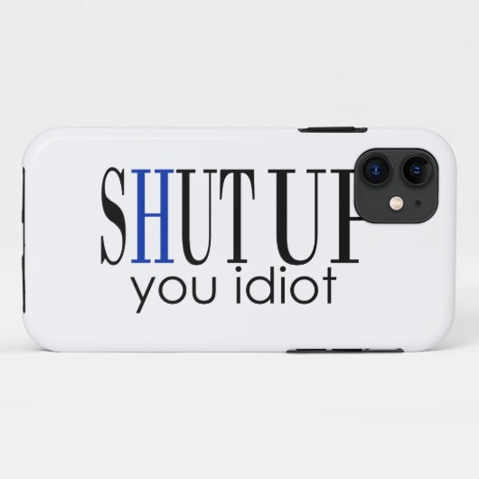 Coques Case-Mate iPhone Tais-Toi Idiot (Dos (Horizontal))