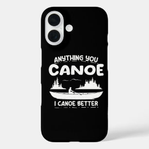Coques iPhone 16 Tout ce que vous pouvez faire en canoë, je peux mi