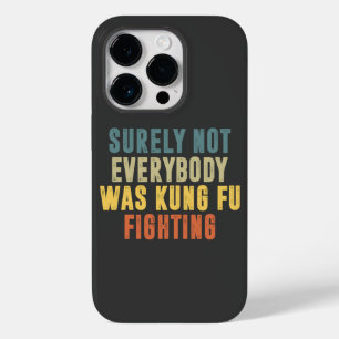 Coque Pour iPhone 14 Pro Tout Le Monde N'Était Sûrement Pas Kung Fu Pour Co