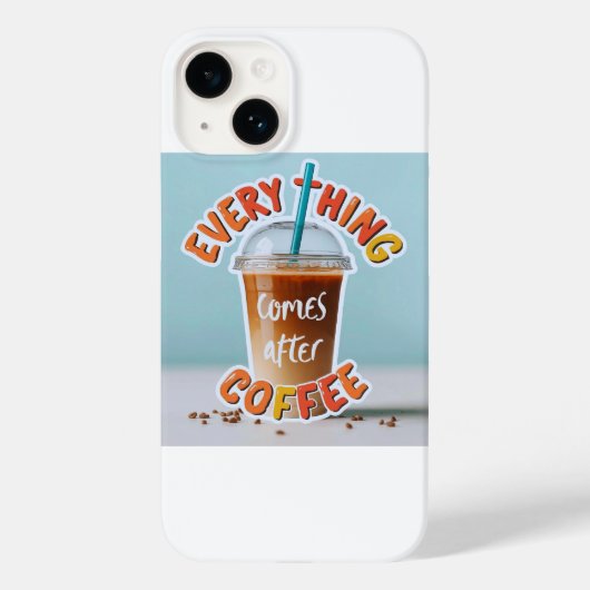 Coques Case-Mate iPhone Tout vient après le café (Verso)