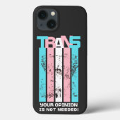Coques Case-Mate iPhone Transgenre. Votre Opinion N'Est Pas Nécessaire. (Verso)