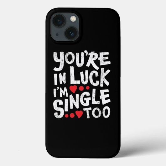 Coques Case-Mate iPhone Tu es dans la chance, je suis célibataire aussi |  (Verso)