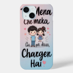 Coque Pour iPhone 15 Tu Mera Charger Hai - Cute Desi Love Cote Art