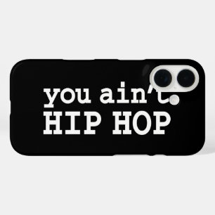 Coques iPhone 16 tu n'es pas HIP HOP