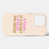 Coques Case-Mate iPhone Un Yawn Est Un Cri Silencieux Pour Café Funny Rose (Verso (horizontal))