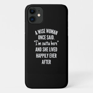 Case-Mate iPhone Case Une femme sage a dit une fois Je me tire d'ici et
