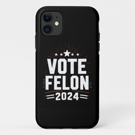 Coques Case-Mate iPhone Vote Felon Trump Élections 2024 amusantes Vote (Dos)