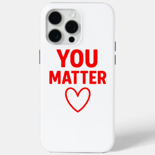 Coque iPhone 15 Pro Max Vous avez de l'importance" Positivité du coeur rou