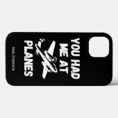 Coques Case-Mate iPhone Vous m'avez eu avec les avions, Aviation, Drôle, M (Verso (horizontal))