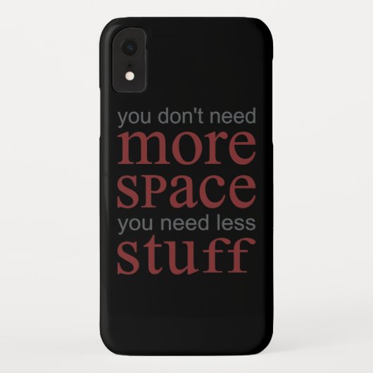 Coques Case-Mate iPhone Vous n'avez pas besoin de plus d'espace. Vous avez (Dos)