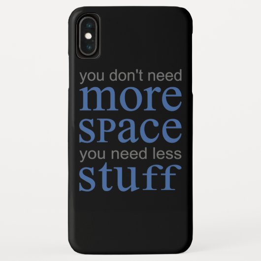 Coques Case-Mate iPhone Vous n'avez pas besoin de plus d'espace. Vous avez (Dos)