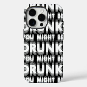Coques iPhone 16 Pro Vous Pourriez Être Drunk Drôle Humour À Boire