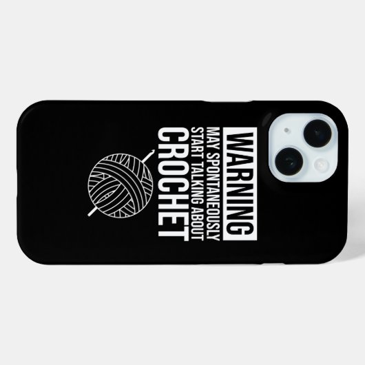 Coques Case-Mate iPhone Warning - May Start Talking About Crochet (Verso (horizontal))