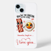 Coques Case-Mate iPhone You are the bacon to my eggs funny Valentine's  (Verso)