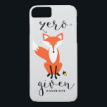 Coque iPhone 8/7 Zero Fox Donné Funny Pun Personnalisé<br><div class="desc">Coque iphone moderne et unique avec calligraphie moderne et illustration de renard. Ce coque sera parfait comme cadeau.</div>