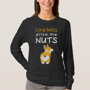 Corgi Butts drijft me Nuts T-shirt