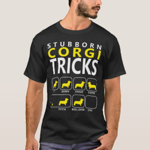 Corgi Dog Stubborn Corgi Tricks Pet Design T-shirt