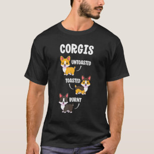 Corgi Hond Ongeroosterd Geroosterd Verbrand T-shirt