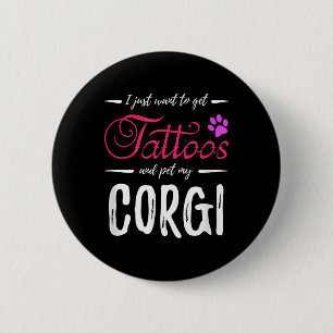 Corgi Hondenliefhebber Tattoo Funny Dog Mom Gift I Ronde Button 5,7 Cm