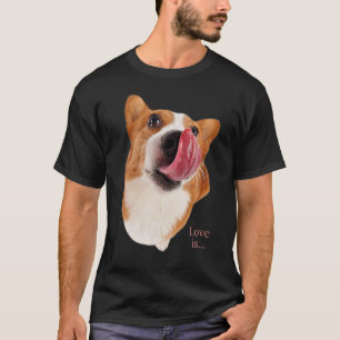 Corgi Love is Dog Mam Puppy Pet Women Man Kind T-shirt