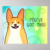 Corgi Motivationnel "Vous avez ceci !" Poster (Devant)