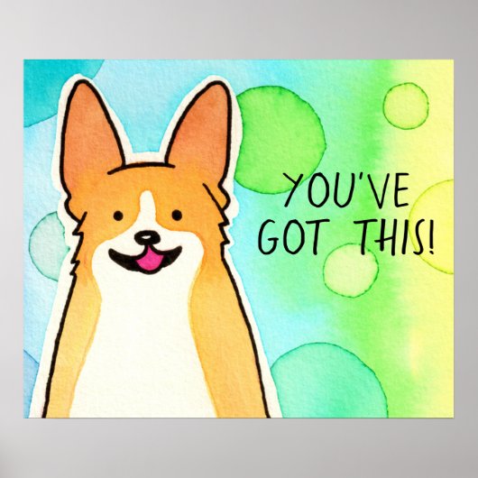 Corgi Motivationnel "Vous avez ceci !" Poster (Devant)