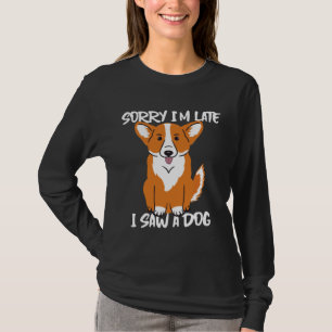 Corgi Sorry dat ik een hond heb gezien T-shirt