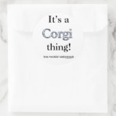 Corgi Thing Ronde Sticker (Tas)