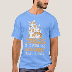 Corgis is like potato Chips Welsh Corgi Dog Owner T-shirt