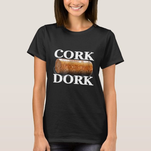 Cork Dork Geweldige Novelty Wine T-shirt (Voorkant)