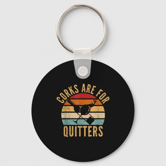 Corks Are For Quitters Funny Wine Lover Sleutelhanger (Voorkant)