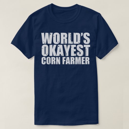 Corn Farmer World's Okayest Funny T-shirt (Design voorkant)
