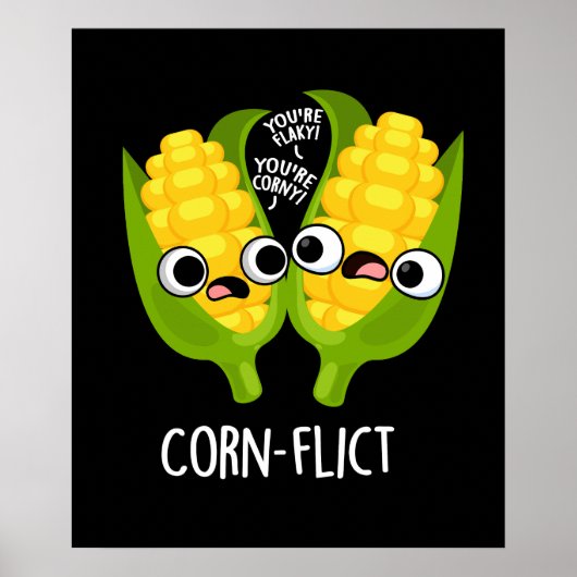 Corn-flict Funny Corn Pun Dark BG Poster (Voorkant)