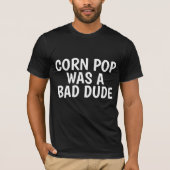 CORN POP ÉTAIT UN MAUVAIS JOE BIDEN T-SHIRTS (Devant)