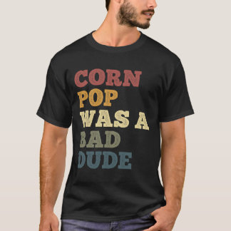 Corn Pop was een slechte kerel Funny Corn Jokes Sw T-shirt