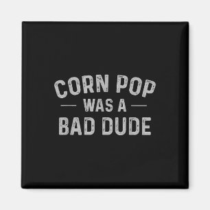 Corn Pop was een slechte vent grappige verkiezinge Magneet