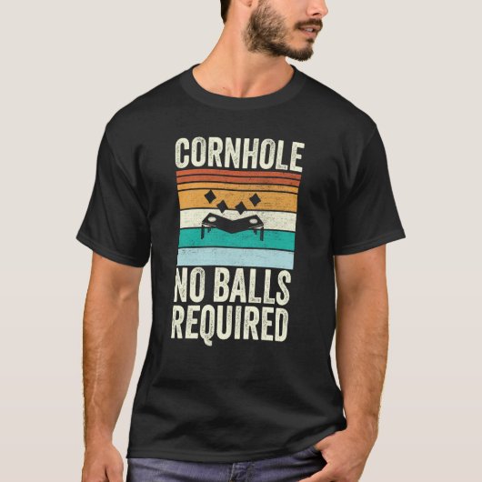 Cornhole No Balls Required Bean Bag Toss T-shirt (Voorkant)