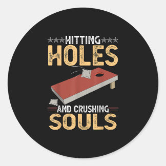 Cornhole slaat gaten en verplettert zielen T-shirt Ronde Sticker