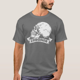Coroner Forensic Scientist Forensics Science Studi T-shirt