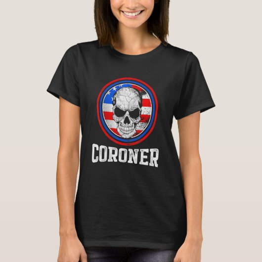 Coroner Medical Examinator Education Investigation T-shirt (Voorkant)