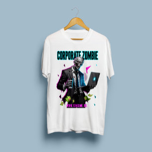 Corporate Zombie – Werk. Verbruiken. Sterf. T-Shir T-shirt