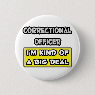 Correctieambtenaar .. Ik ben een beetje een grote Ronde Button 5,7 Cm