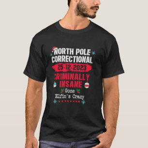Correctionele misdadig gestoorde elf op de Noordpo T-shirt