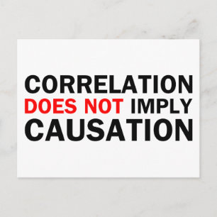 Correlatie impliceert geen oorzakelijk verband briefkaart