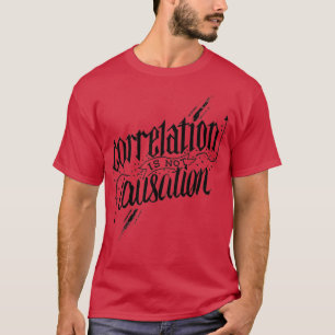 Correlatie is geen oorzaak 1 t-shirt