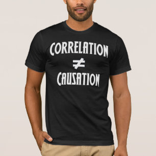 Correlatie is niet gelijk aan oorzaak t-shirt