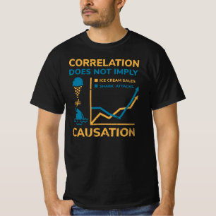 Correlatie is niet gelijk aan oorzaak t-shirt