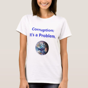 Corruptie - een probleem t-shirt