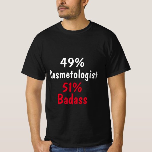 Cosmetoloog Badass T-shirt (Voorkant)